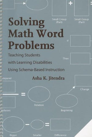 Solving Math Word Problems: Teaching Students With Learning Disabilities Using SchemaBased Instruction,Used