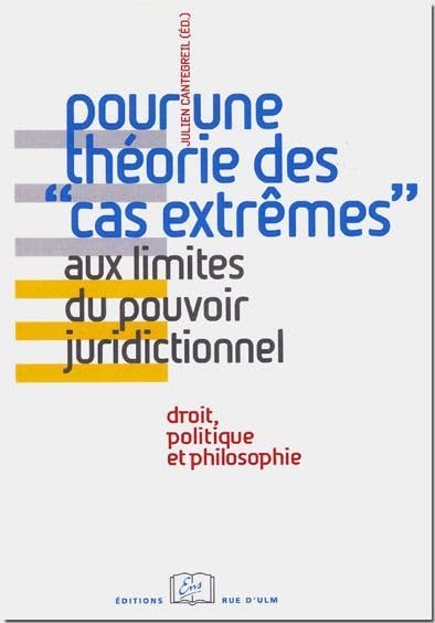 Pour une Thorie des Cas Extremes: Aux Limites du Pouvoir Jurisdictionnel,Used
