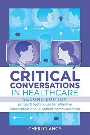 Critical Conversations in Healthcare, Second Edition,Used