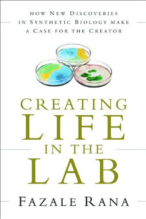 Creating Life in the Lab: How New Discoveries in Synthetic Biology Make a Case for the Creator (Reasons to Believe),Used