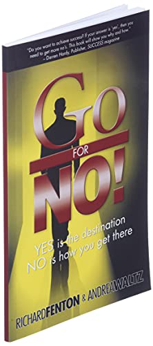 Go for No! Yes is the Destination, No is How You Get There,New