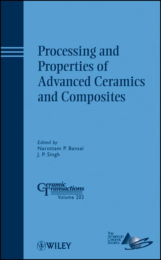 Processing and Properties of Advanced Ceramics and Composites (Ceramic Transactions Series),Used