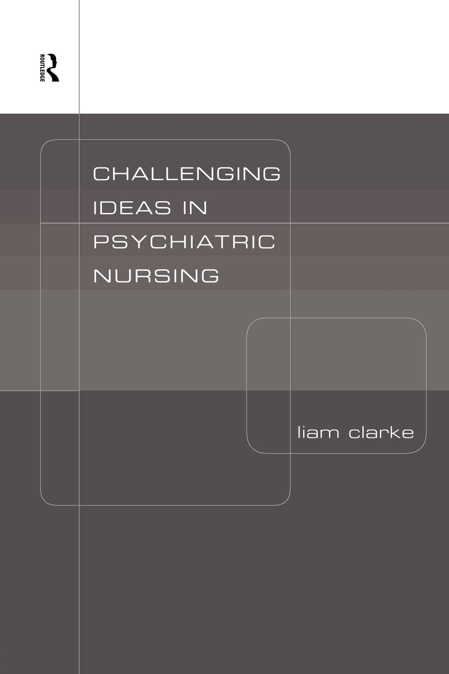 Challenging Ideas In Psychiatric Nursing