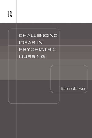 Challenging Ideas In Psychiatric Nursing,Used