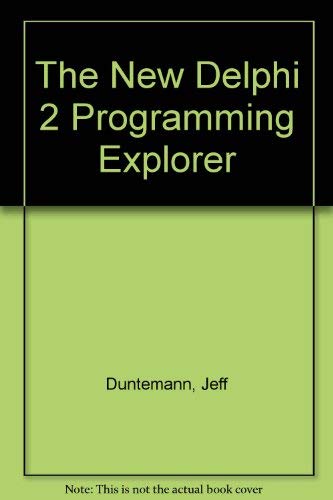 The New Delphi 2 Programming EXplorer: The Best Way to Master CuttingEdge Visual Programming,Used