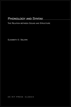 Phonology and Syntax: The Relation between Sound and Structure (Current Studies in Linguistics Series),Used