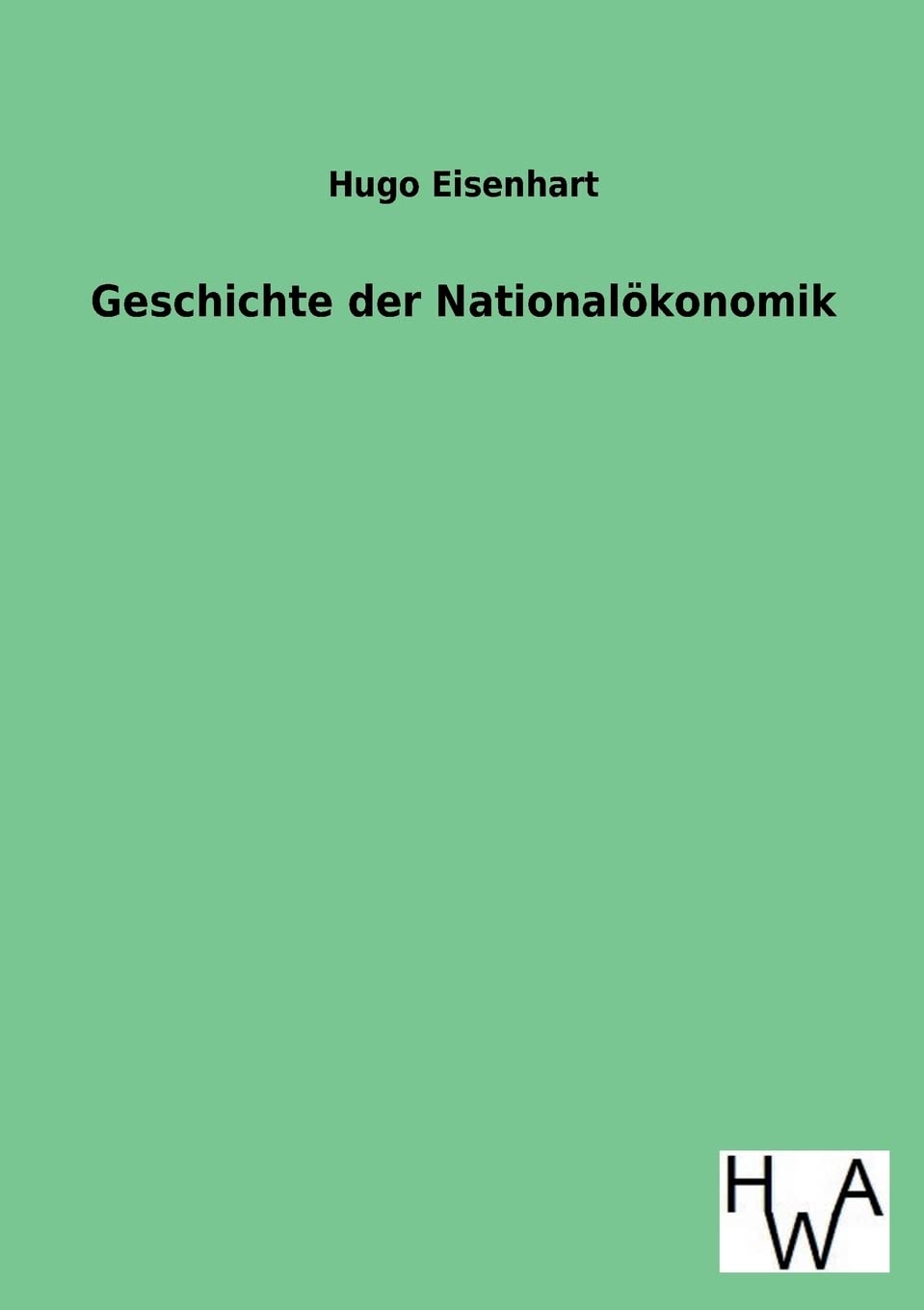 Geschichte der Nationalkonomik (German Edition),Used