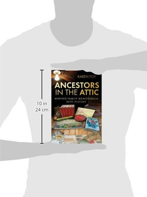 Ancestors In The Attic: Making Family Memorabilia Into History,Used