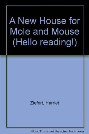 A New House for Mole and Mouse (Hello Reading),Used
