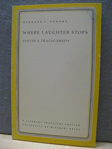 Where Laughter Stops: Pinter's Tragicomedy,Used