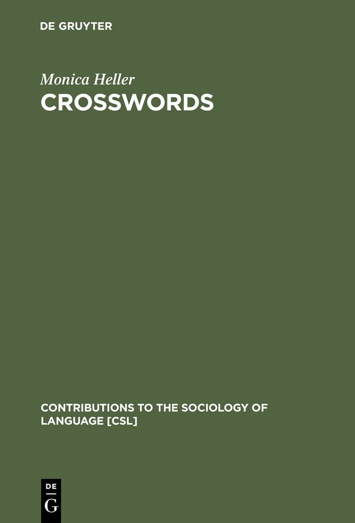 Crosswords: Language, Education and Ethnicity in French Ontario (Contributions to the Sociology of Language [CSL], 66),New