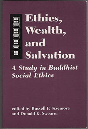 Ethics, Wealth, and Salvation: A Study in Buddhist Social Ethics (Studies in Comparative Religion),Used