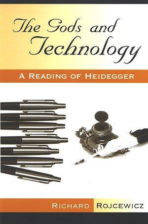 The Gods and Technology: A Reading of Heidegger (SUNY series in Theology and Continental Thought),Used
