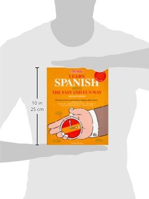 Learn Spanish The Fast And Fun Way : With Spanishenglish Englishspanish Dictionary (Barron'S Fast And Fun Way Language Series)