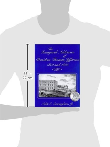 The Inaugural Addresses of President Thomas Jefferson, 1801 and 1805 (Volume 1),Used