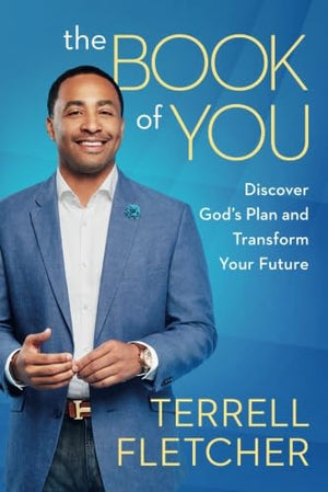 The Book Of You: Discover Gods Plan and Transform Your Future,New
