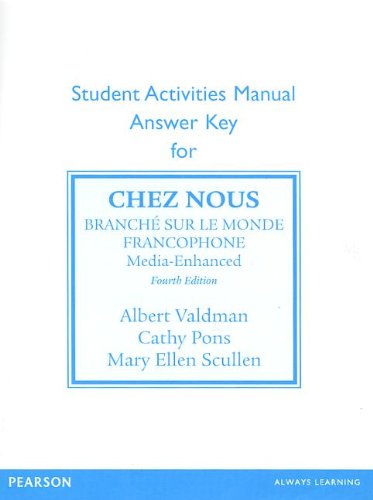 Sam Answer Key for Chez Nous: Branche Sur Le Monde Francophone, Media Enhanced Version,Used