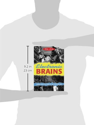 Electronic Brains: Stories From The Dawn Of The Computer Age-new