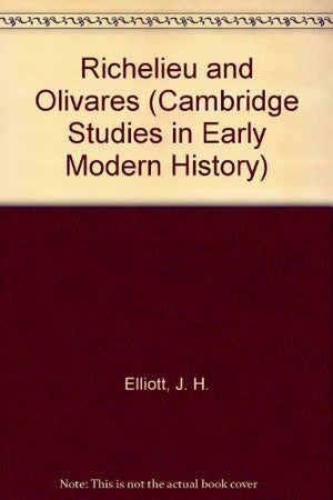 Richelieu and Olivares (Cambridge Studies in Early Modern History),Used