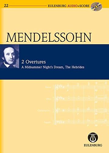2 Overtures: Op. 21/Op. 36 A Midsummer Night's Dream/The Hebrides: Eulenburg Audio+Score Series,Used