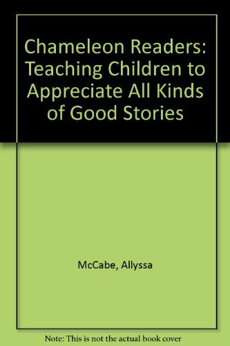 Chameleon Readers: Teaching Children to Appreciate All Kinds of Good Stories,Used