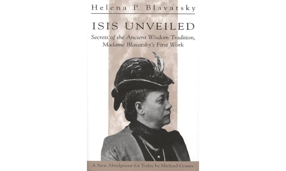 Isis Unveiled: Secrets of the Ancient Wisdom Tradition, Madame Blavatsky's First Work,Used