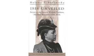 Isis Unveiled: Secrets of the Ancient Wisdom Tradition, Madame Blavatsky's First Work,Used