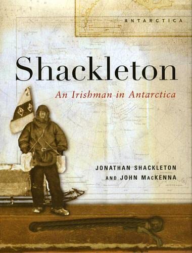 Shackleton: An Irishman In Antarctica,New