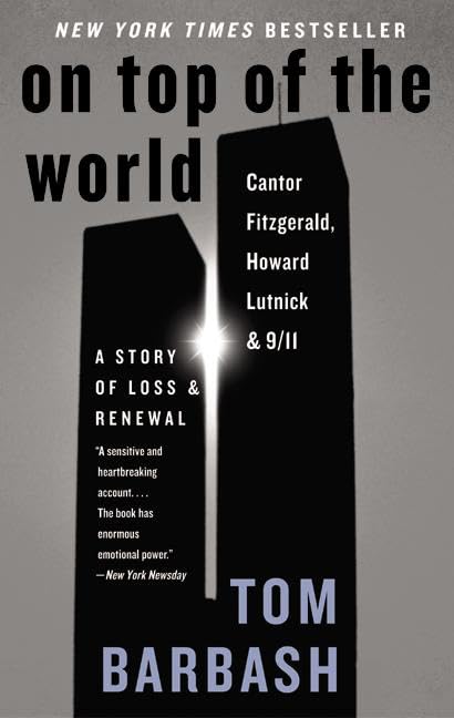 On Top Of The World: Cantor Fitzgerald, Howard Lutnick, And 9/11: A Story Of Loss And Renewal,New