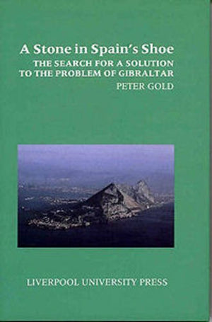 A Stone in Spain's Shoe: The Search for a Solution to the Problem of Gibraltar,Used