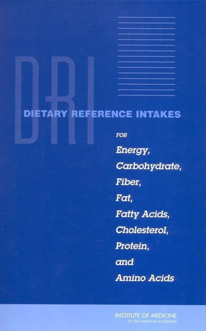 Dietary Reference Intakes For Energy, Carbohydrate, Fiber, Fat, Fatty Acids, Cholesterol, Protein, And Amino Acids