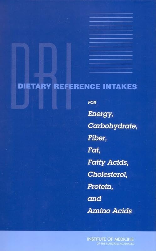 Dietary Reference Intakes For Energy, Carbohydrate, Fiber, Fat, Fatty Acids, Cholesterol, Protein, And Amino Acids