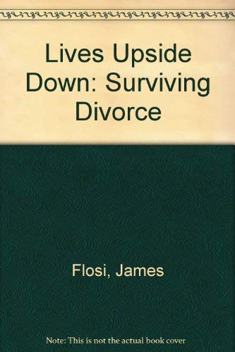 Lives Upside Down: Surviving Divorce,Used