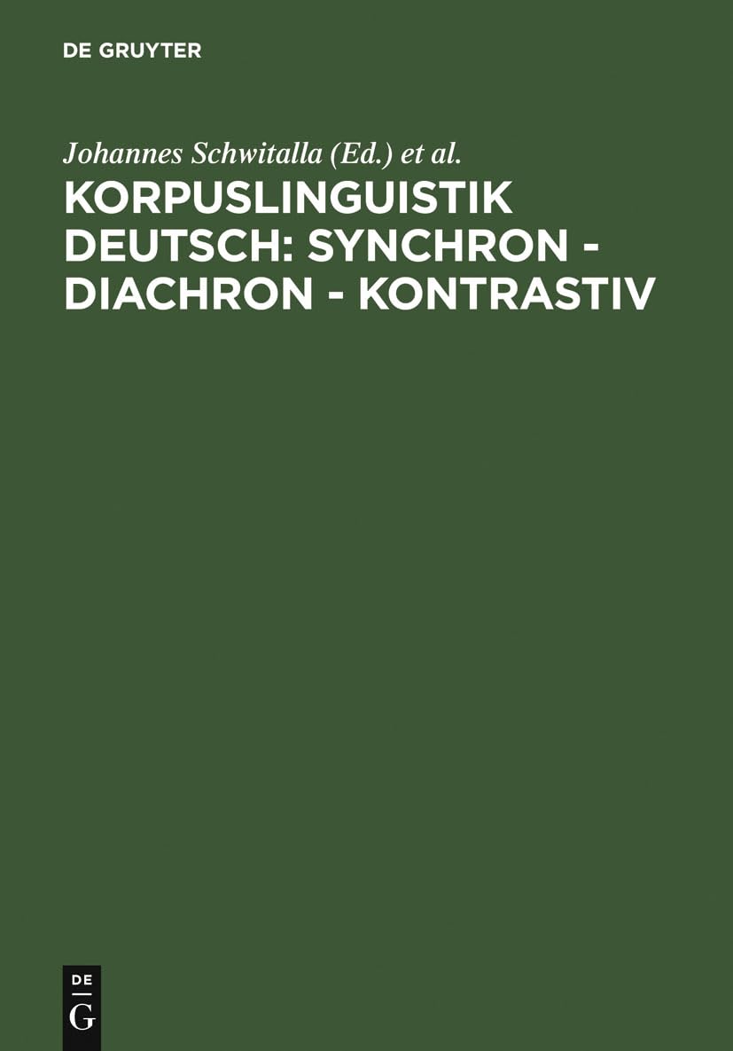 Korpuslinguistik deutsch: synchron  diachron  kontrastiv: Wrzburger Kolloquium 2003 (German Edition),Used