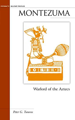Montezuma: Warlord of the Aztecs (Potomac Books' Military Profiles),New