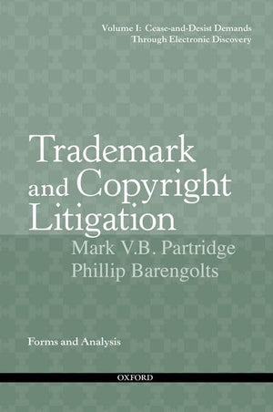 Trademark and Copyright Litigation: Forms and Practice: From Case Assessment Through Electronic Discovery: 1,New