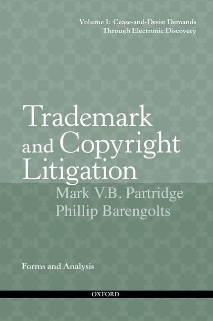 Trademark and Copyright Litigation: Forms and Practice: From Case Assessment Through Electronic Discovery: 1,New