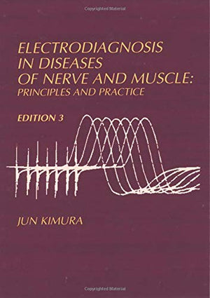 Electrodiagnosis In Diseases Of Nerve And Muscle: Principles And Practice
