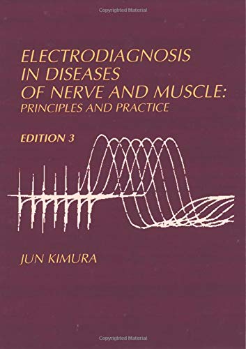 Electrodiagnosis In Diseases Of Nerve And Muscle: Principles And Practice