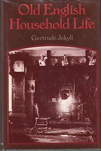 Old English household life: Some account of cottage objects and country folk,Used