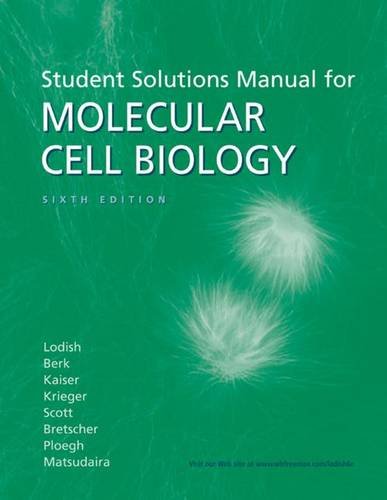 Molecular Cell Biology Solutions Manual,New