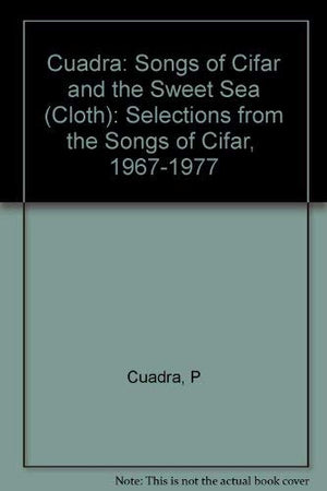 Songs of Cifar and the Sweet Sea: Selections from the 'Songs of Cifar,' 19671977 (English and Spanish Edition),New