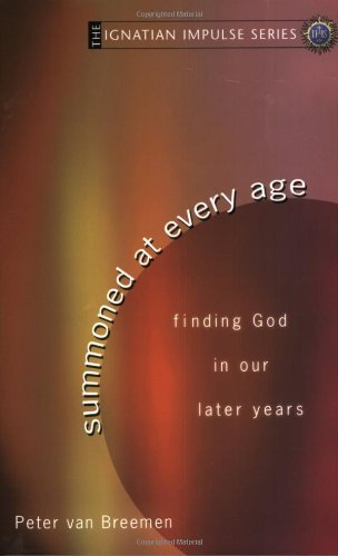 Summoned at Every Age: Finding God in Our Later Years (Ignatian Impulse),Used