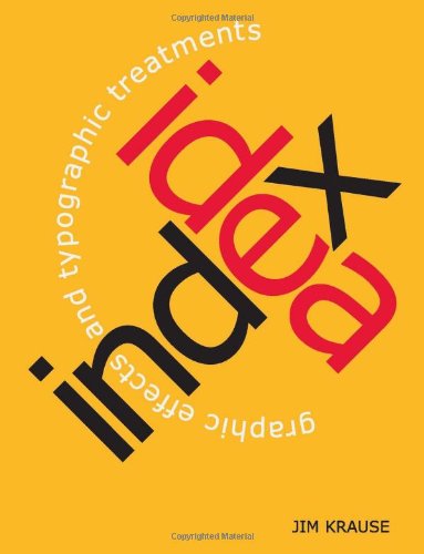 Idea Index: Graphic Effects and Typographic Treatments,New