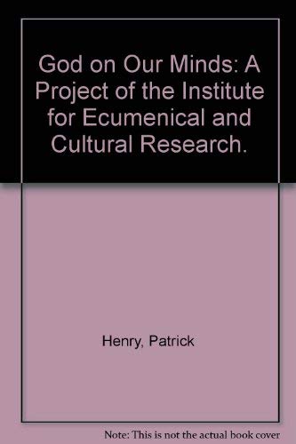 God on Our Minds: A Project of the Institute for Ecumenical and Cultural Research.,Used