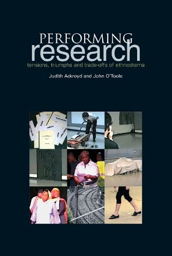 Performing Research: Tensions, Triumphs and TradeOffs of Ethnodrama,Used