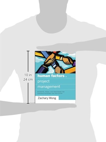 Human Factors in Project Management: Concepts, Tools, and Techniques for Inspiring Teamwork and Motivation,New