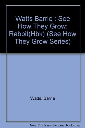 Rabbit: 9 (See How They Grow Series),Used