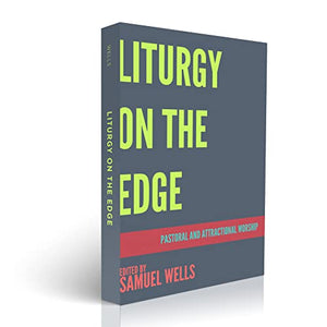 Liturgy on the Edge: Pastoral and Attractional Worship,Used