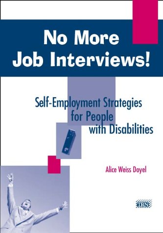No More Job Interviews!: SelfEmployment Strategies for People With Disabilities,Used